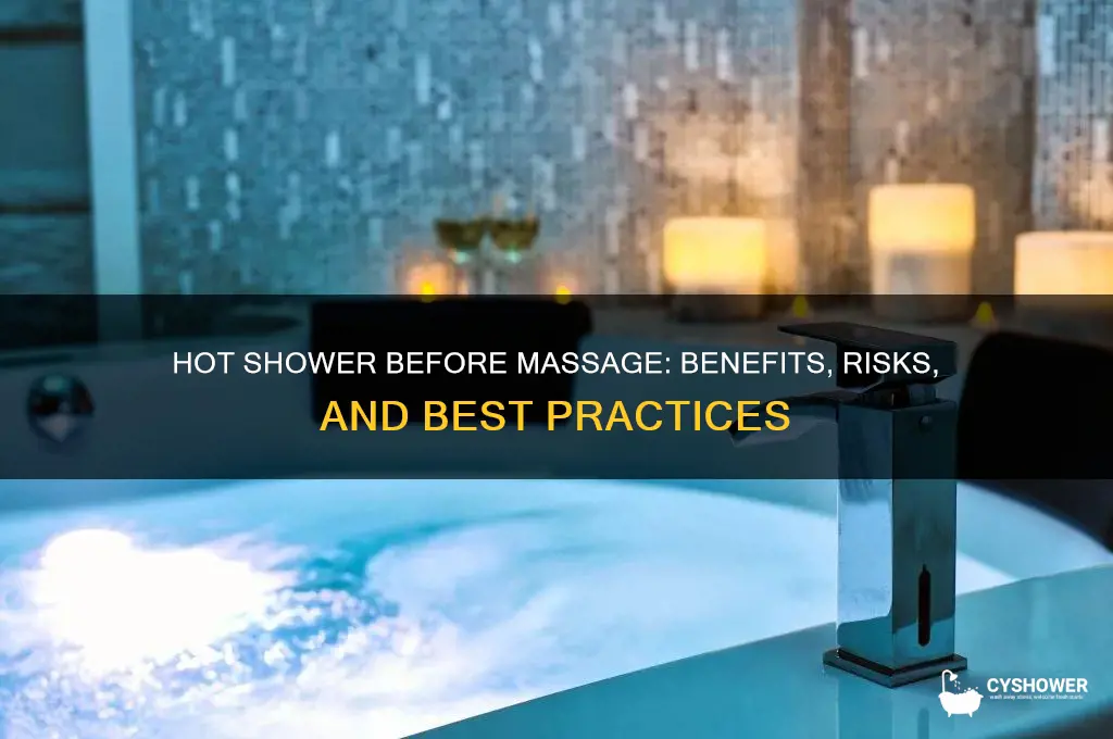 is it better to take a hot shower before massage
