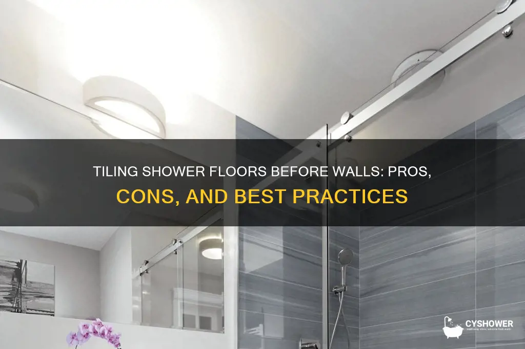 is it better to tile floor of shower befo0re wall