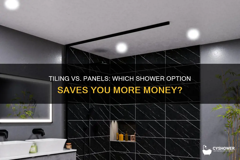 is it cheaper to tile a shower or use panels