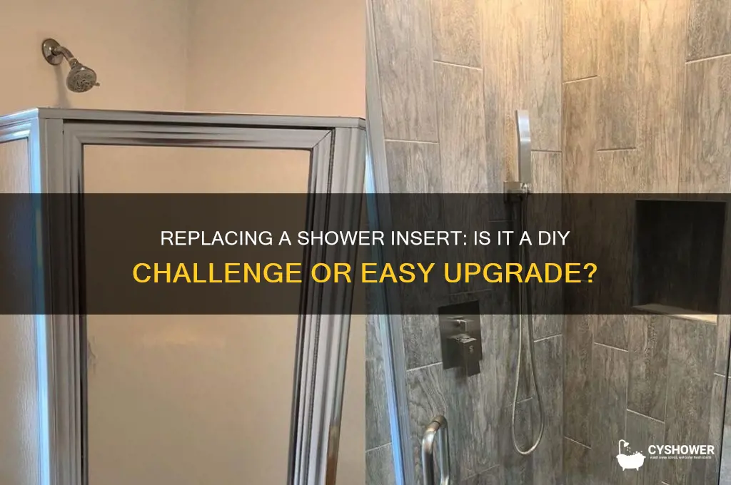 is it difficult to replace a shower insert