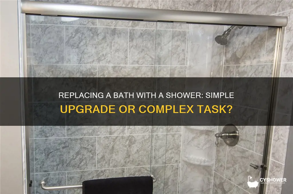 is it easy to replace a bath with a shower