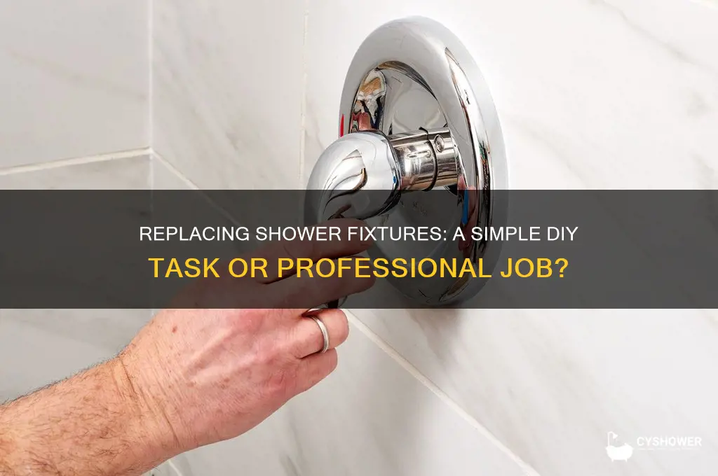 is it easy to replace shower fixtures