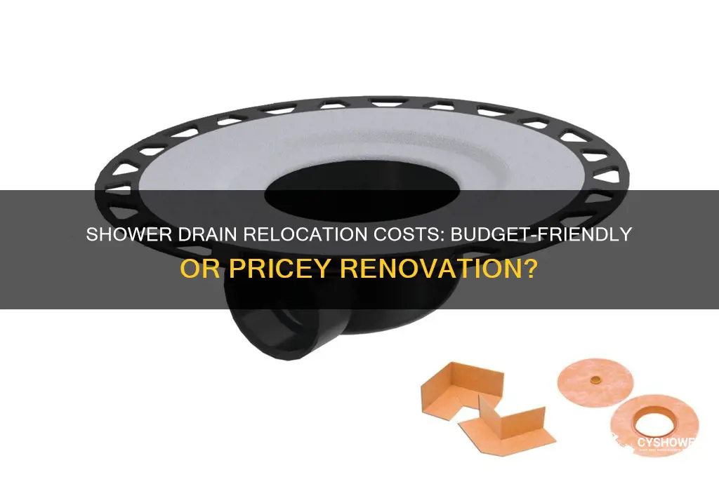 is it expensive to move a shower drain