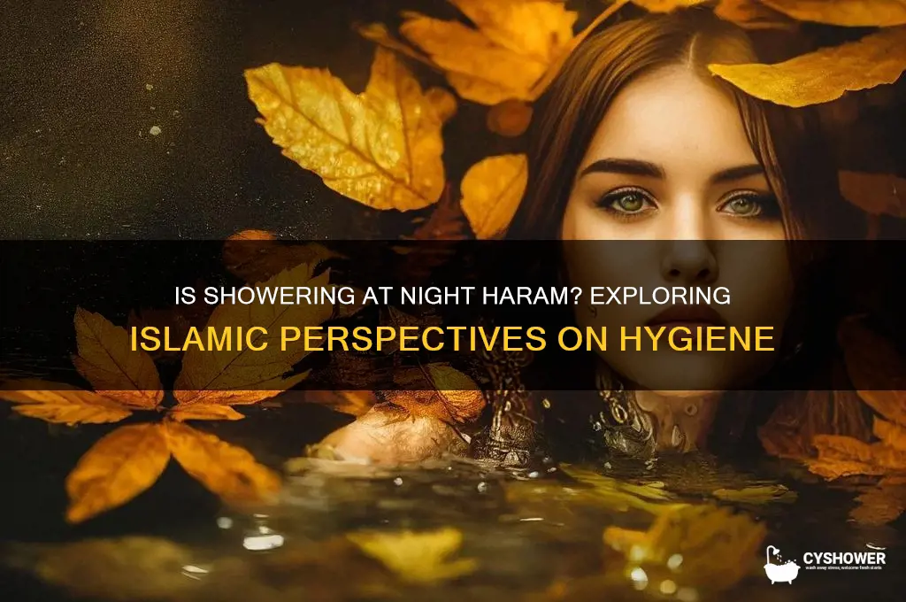 is it haram to take a shower at night