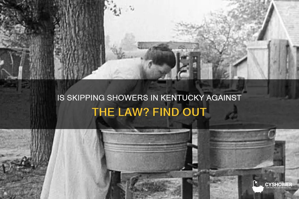 is it illegal to not take a shower in kentucky