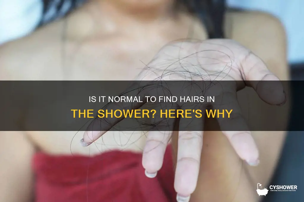 is it normal to find hairs in the shower