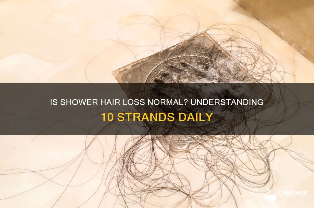 is it normal to lose 10 hairs in the shower