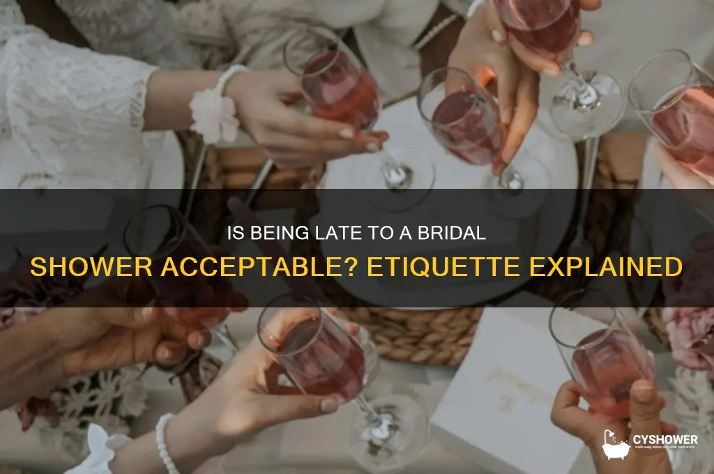 is it ok to be late to a bridal shower