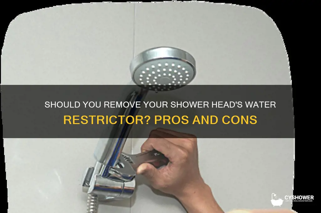 is it ok to remove water restrictor from shower head