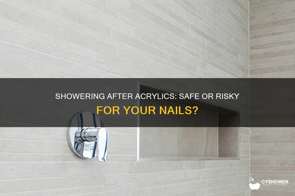 is it ok to shower right after getting acrlyics