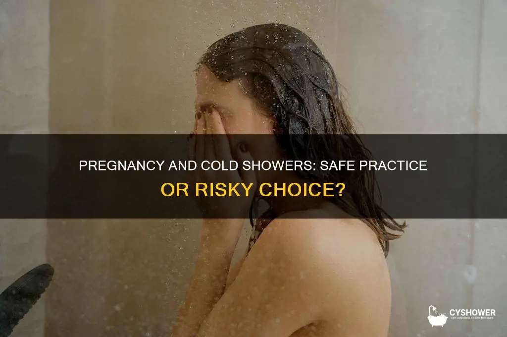 is it ok to take a cold shower when pregnant