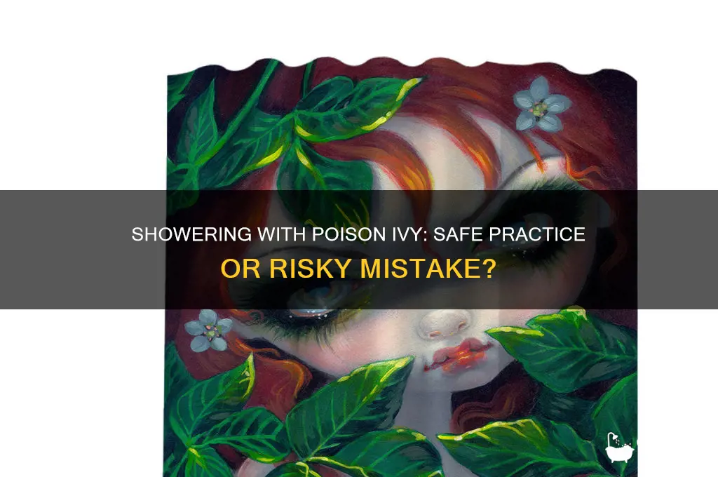is it ok to take a shower with poison ivy
