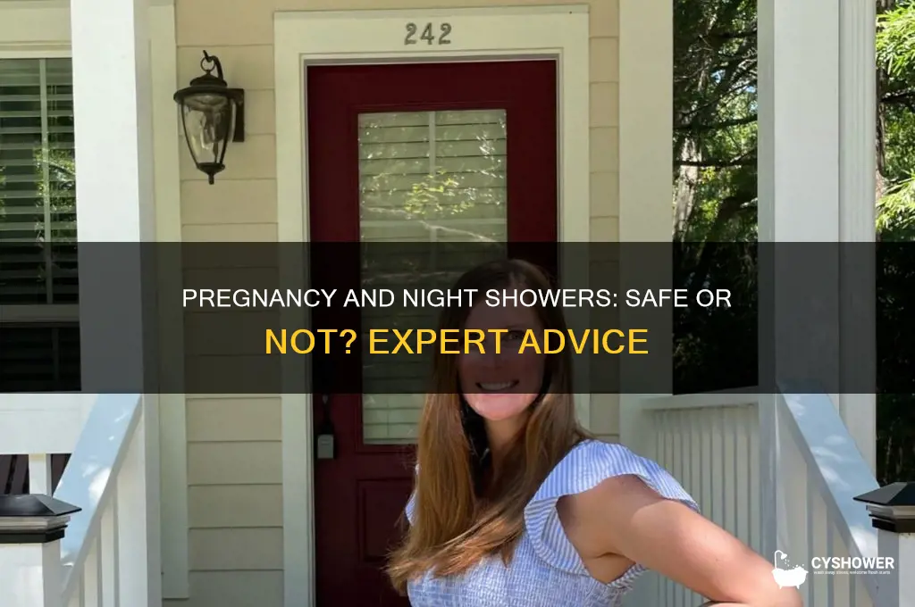 is it ok to take shower at night while pregnant