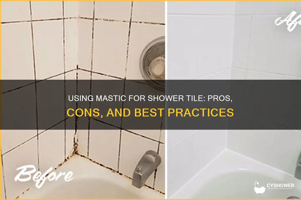 is it ok to use mastic on shower tile