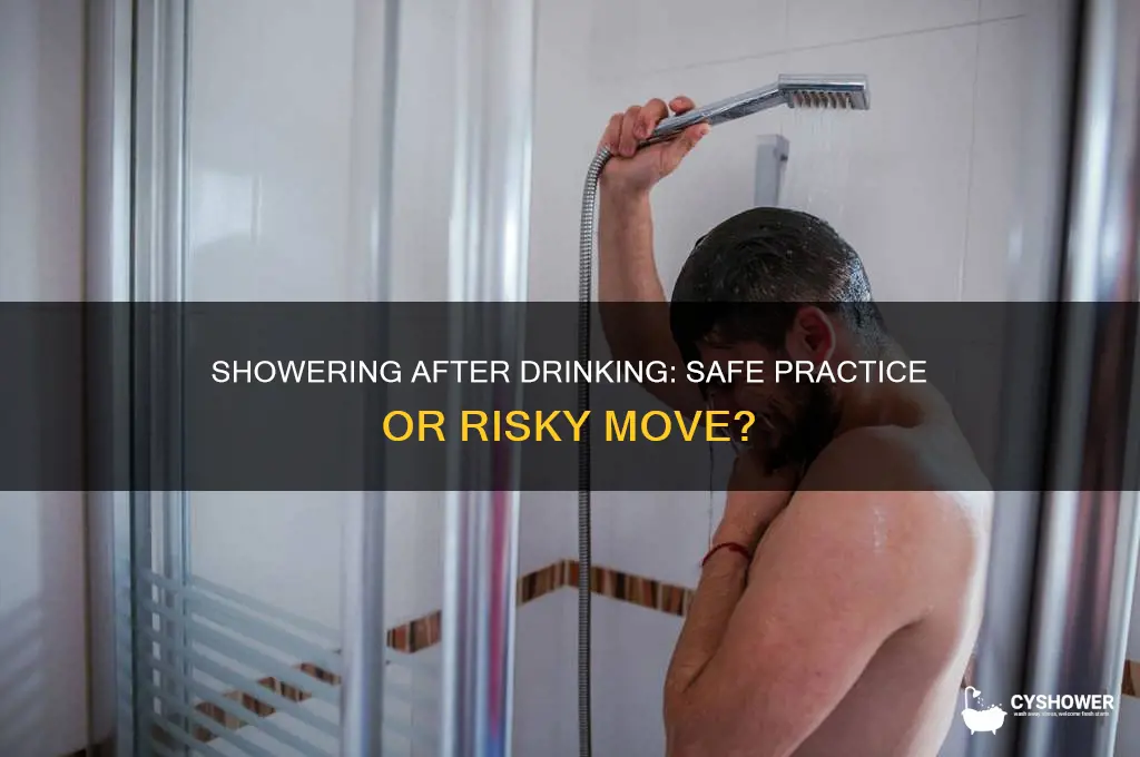 is it okay to shower after getting drunk