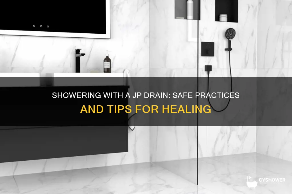 is it okay to shower with a jp drain
