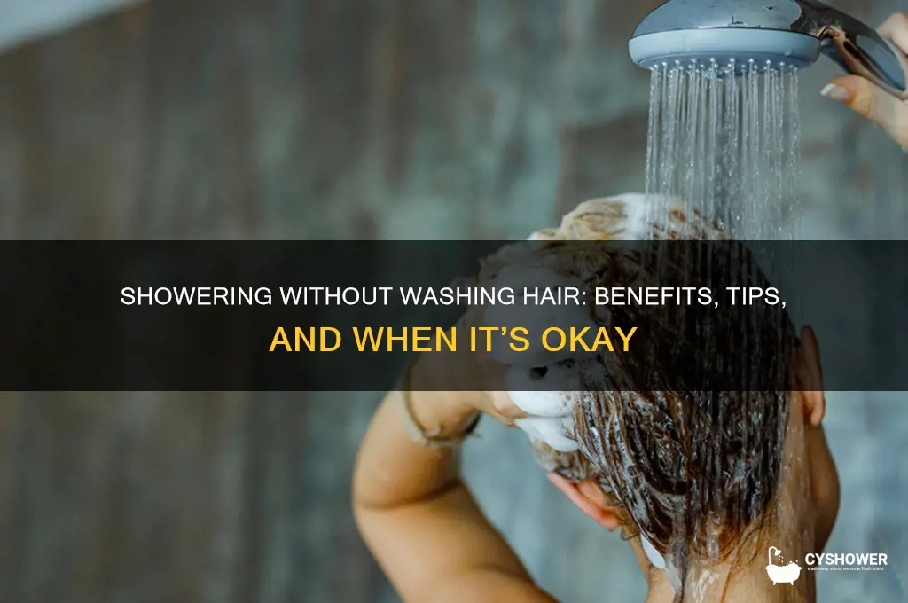 is it okay to shower without washing your hair