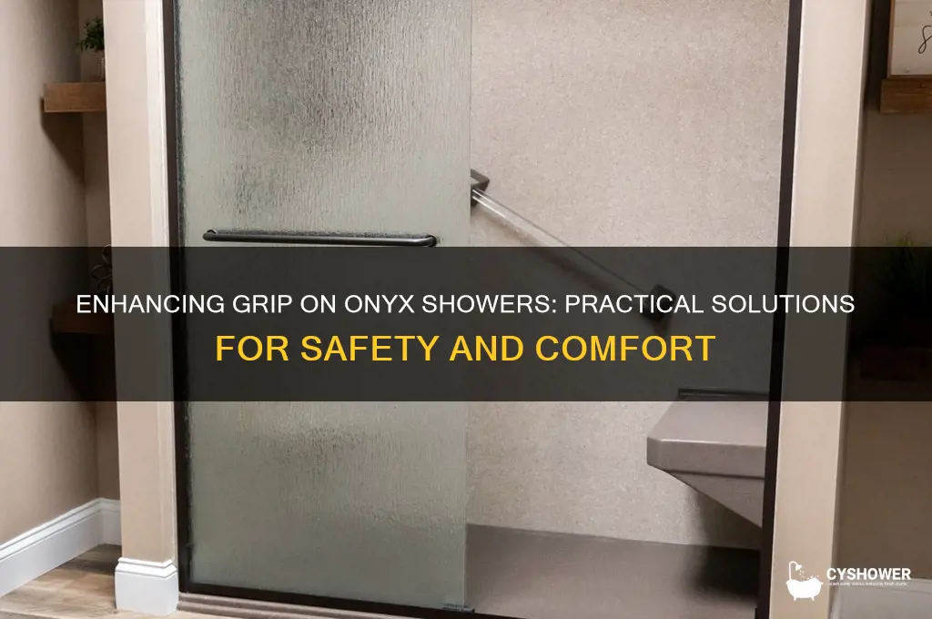 is it possible to get extra grip on onyx shower