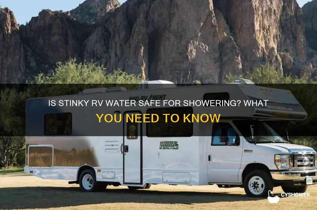 is it safe to shower in stinky rv water