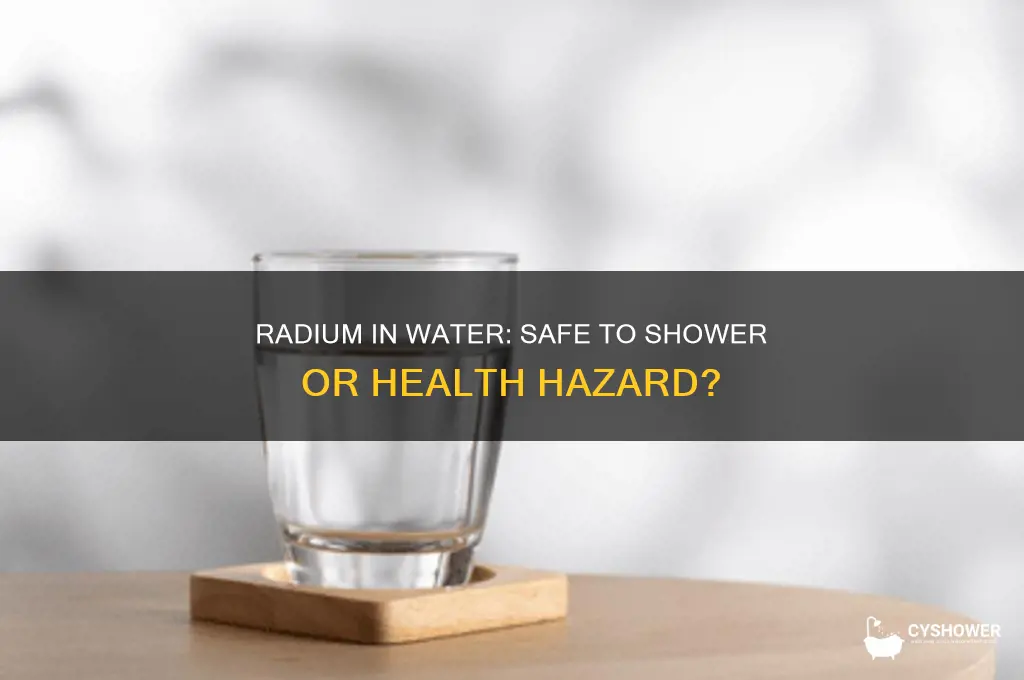 is it safe to shower in water with radium