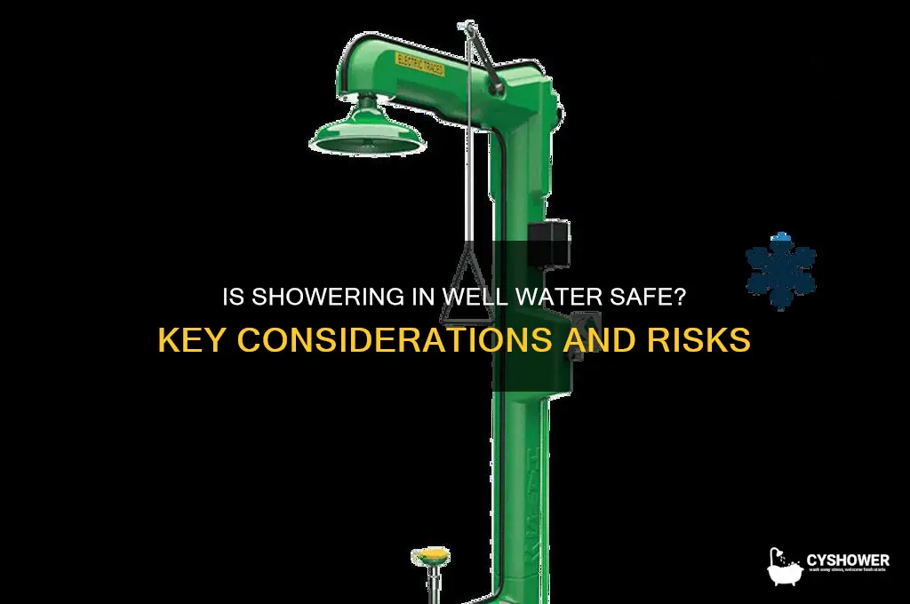 is it safe to shower in well water