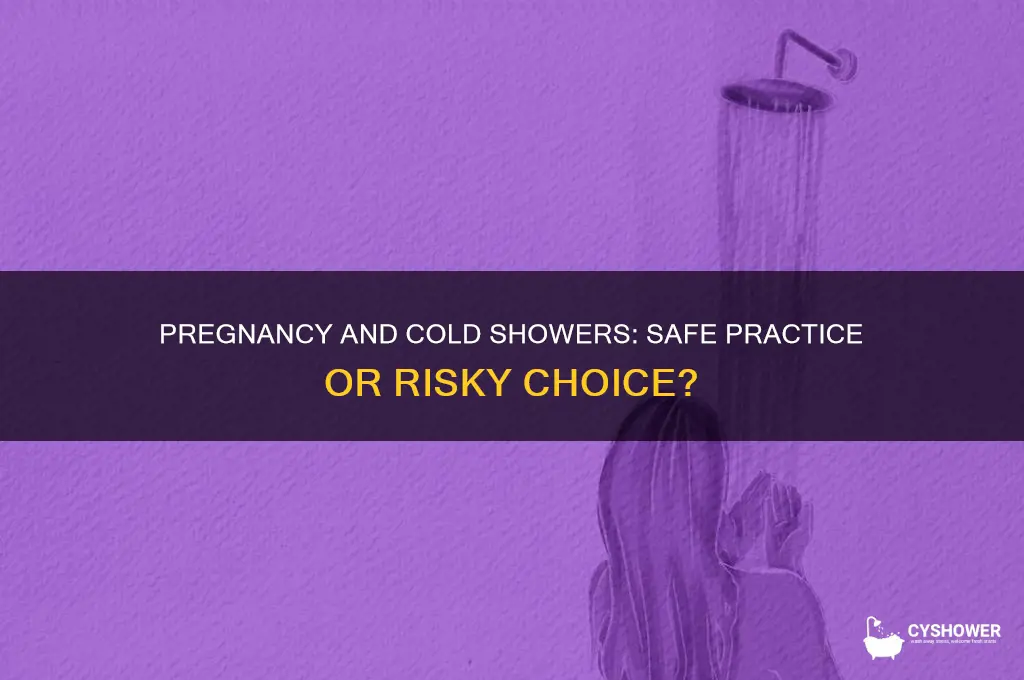is it safe to take a cold shower while pregnant