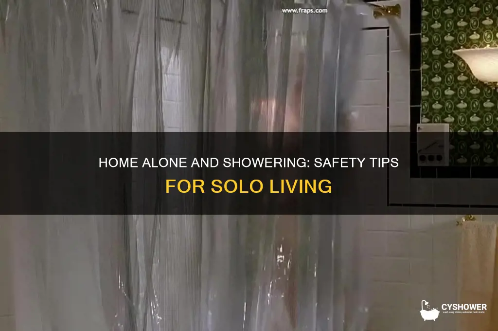 is it safe to take a shower home alone
