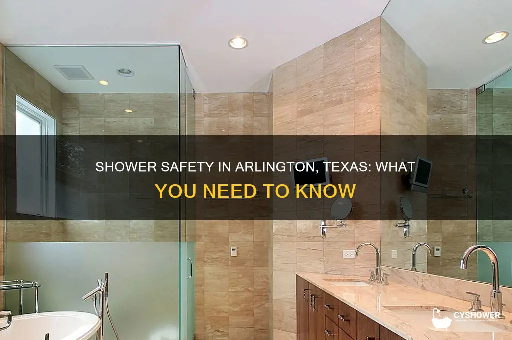 is it safe to take a shower in arlington texas