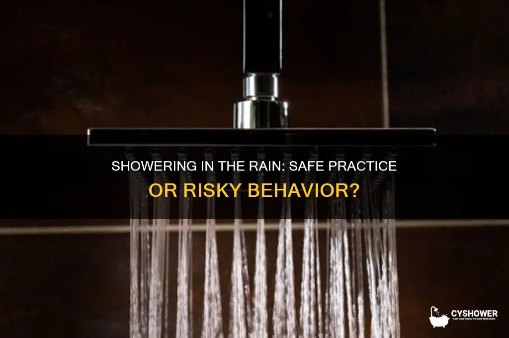 is it safe to take a shower in the rain