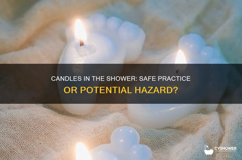 is it safe to take candles into a shower