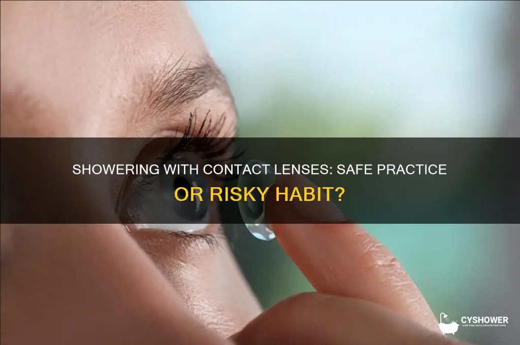 is it safe to take shower with contacts