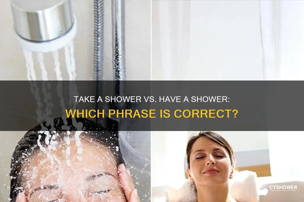 is it take a shower or have a shower