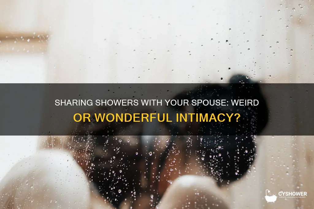 is it weird to take a shower with your husband