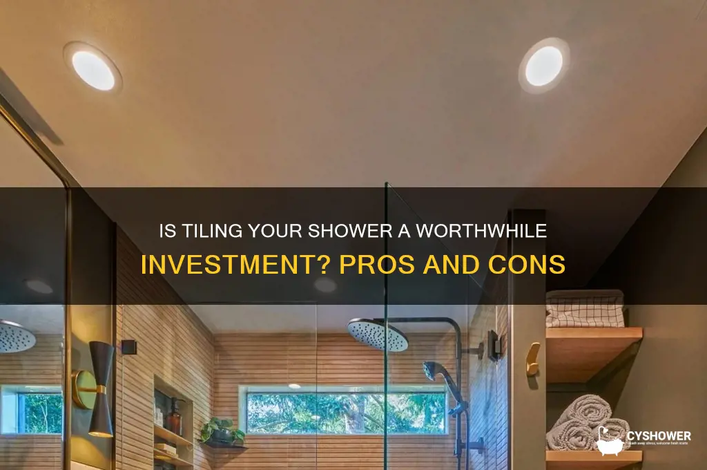 is it worth it to tile a shower