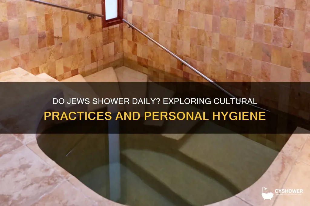 is jews take shower everyday
