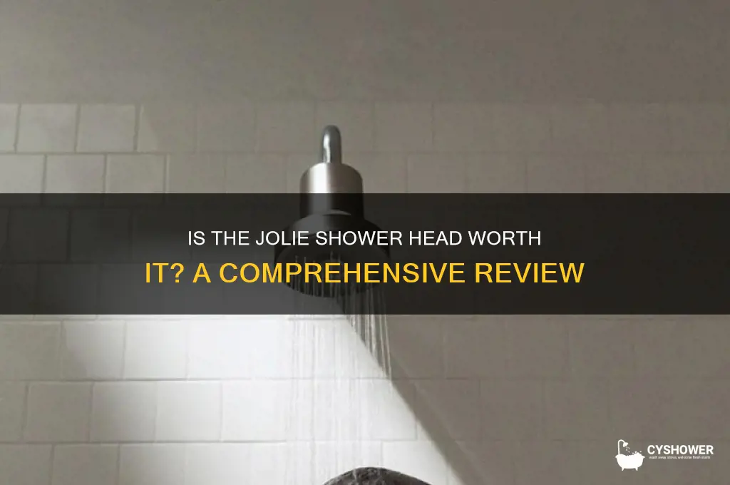 is jolie shower head worth it