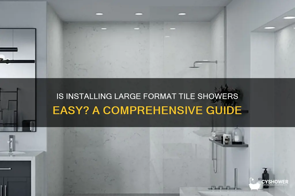 is large format tile shower easy to ibstall