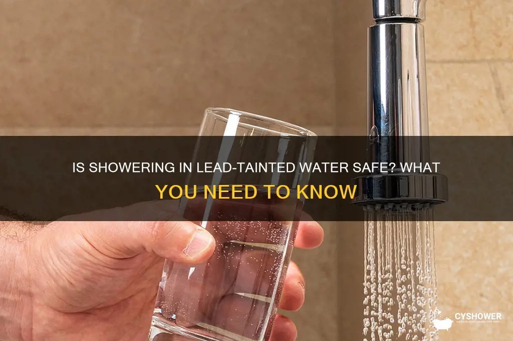 is lead tainted water safe to shower