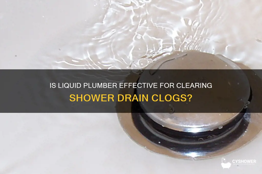 is liquid plumber good for shower drains