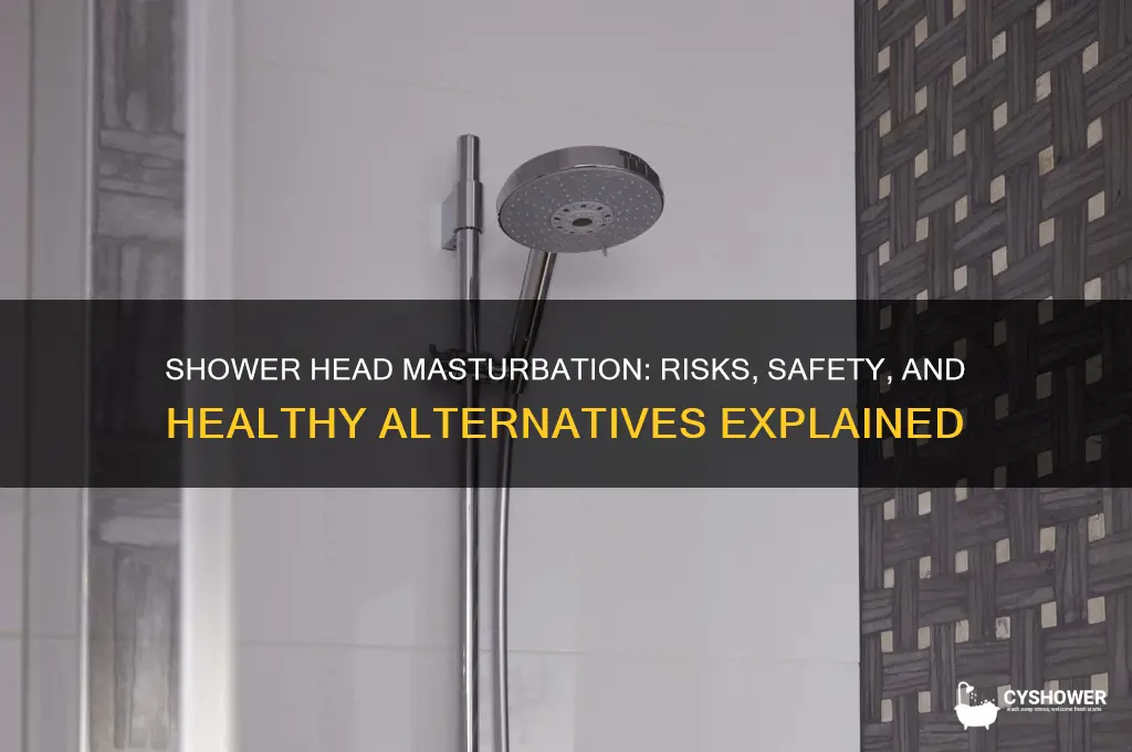 is masturbating with a shower head bad