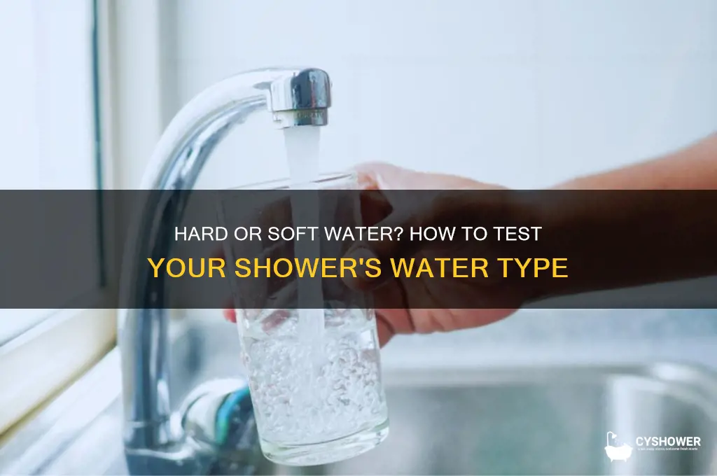is my shower hard or soft water