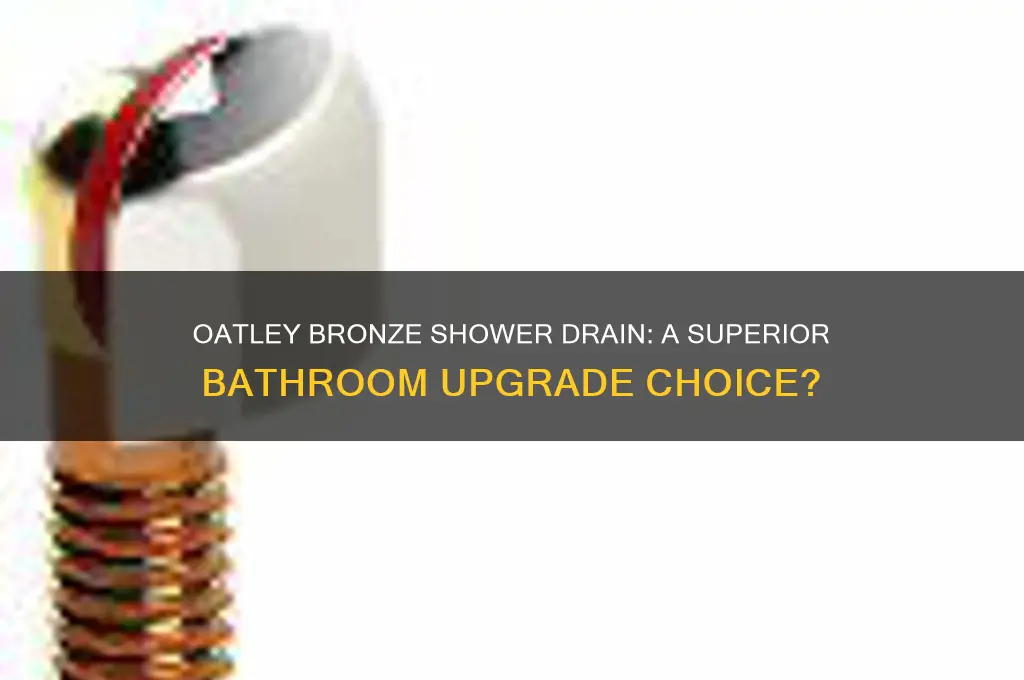 is oatley bronze shower drain better choice