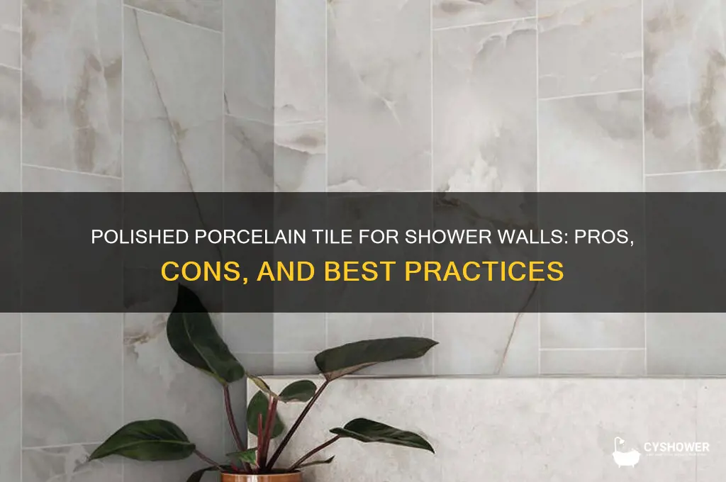 is polished porcelain tile good for shower walls