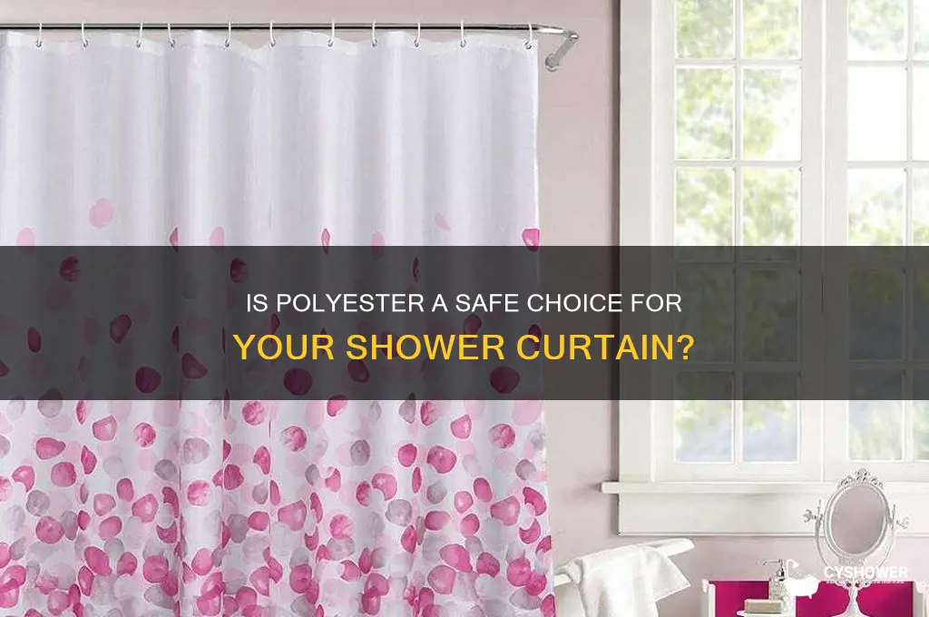 is polyester safe for shower curtain