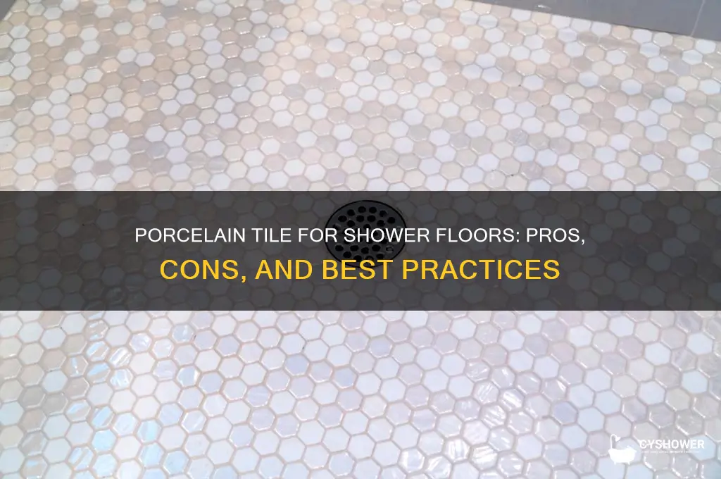 is porcelain tile okay for shower floor