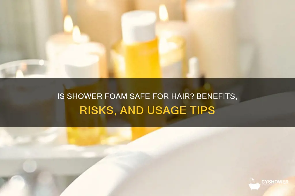is shower foam for hair