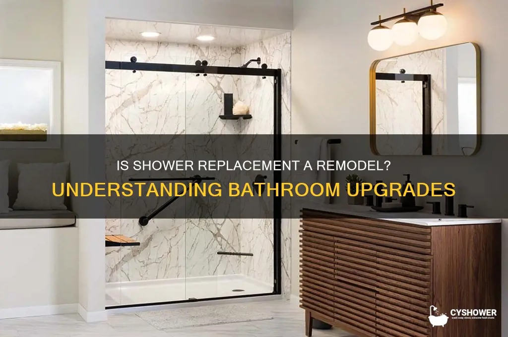 is shower replacement considered remodel