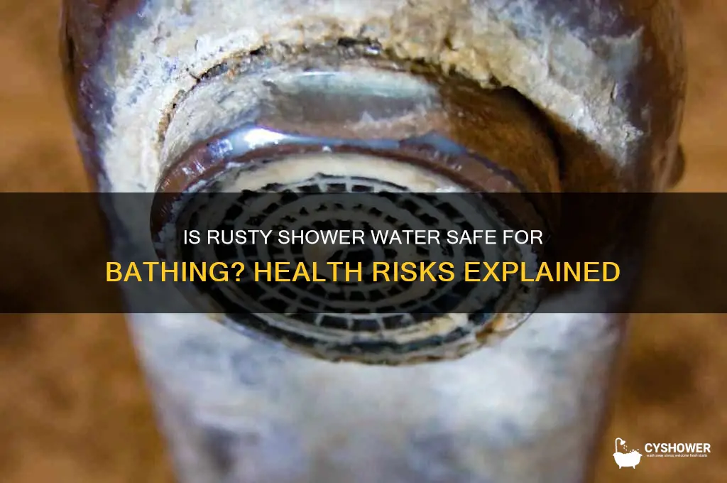 is shower water rust safe to bathe in