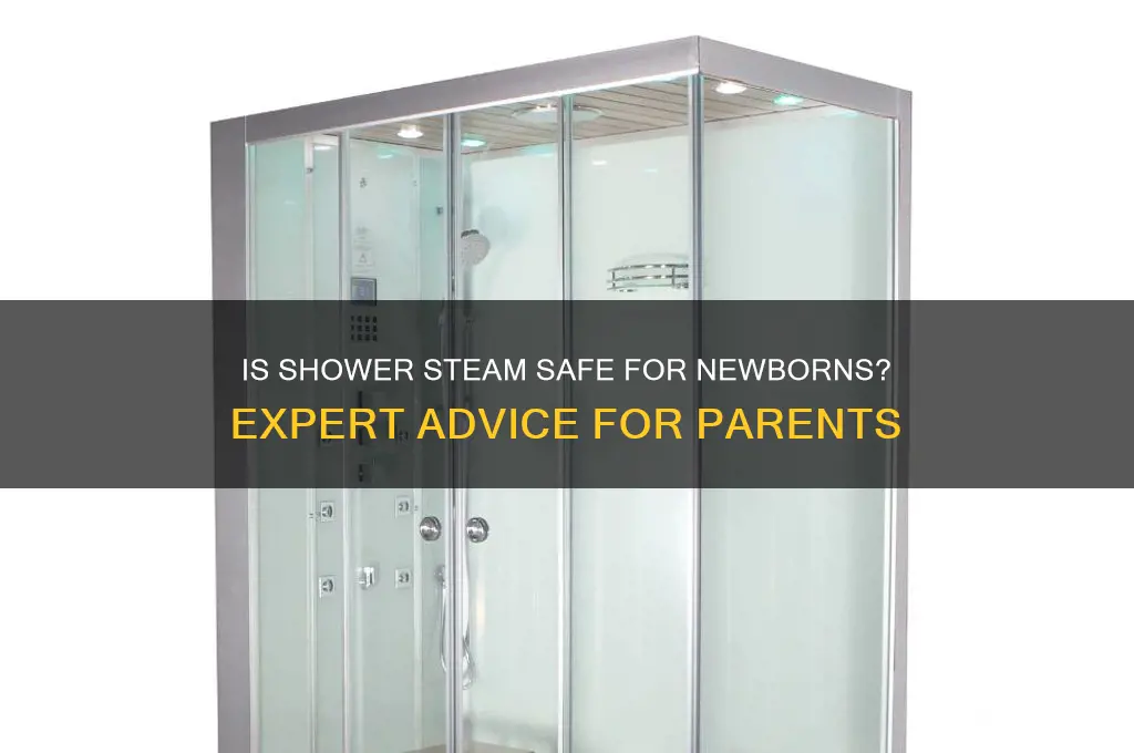 is shower water steam safe fornnew born