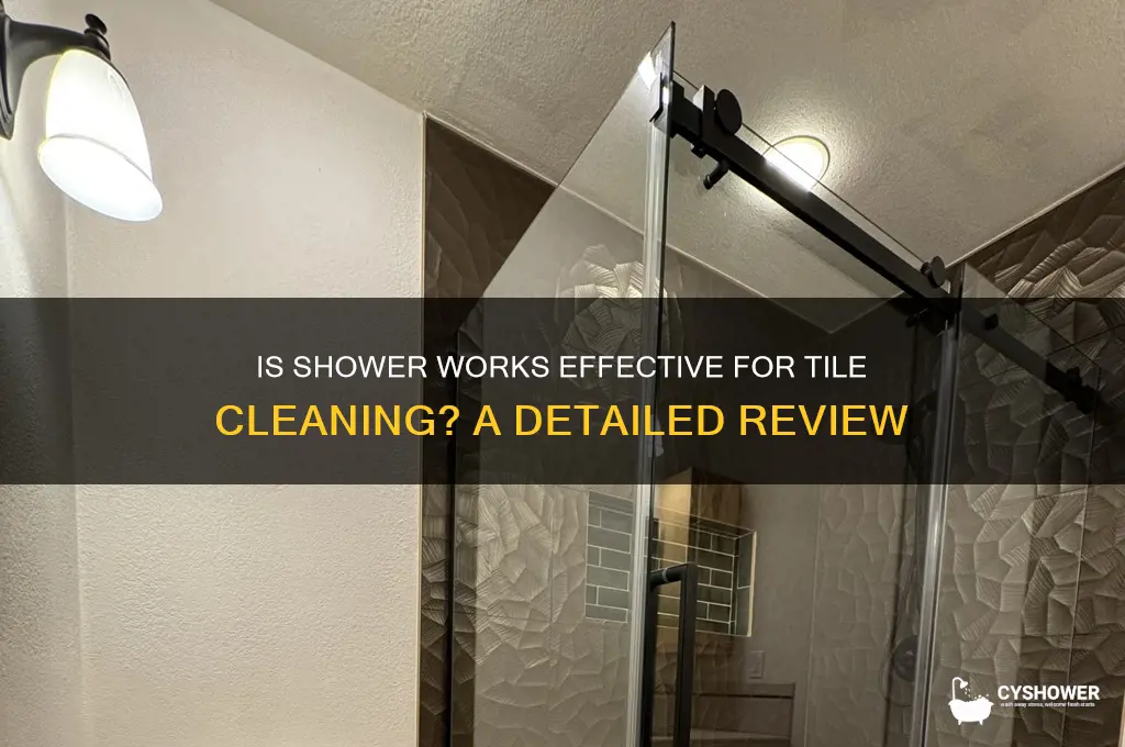 is shower works good for tile